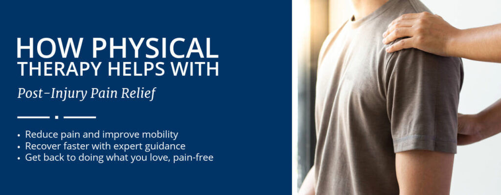 How Physical Therapy Helps with Post-Injury Pain Relief