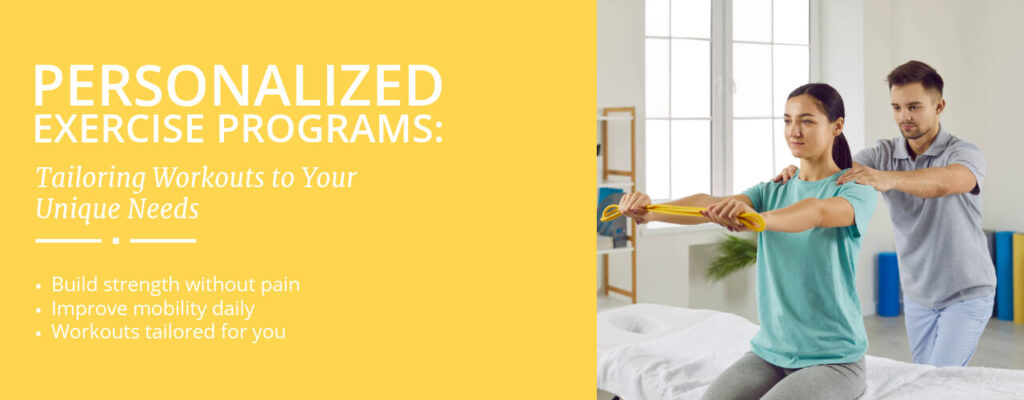 Personalized Exercise Programs: Tailoring Workouts to Your Unique Needs